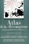 Atlas de la Reconquista: La frontera peninsular entre los siglos VIII