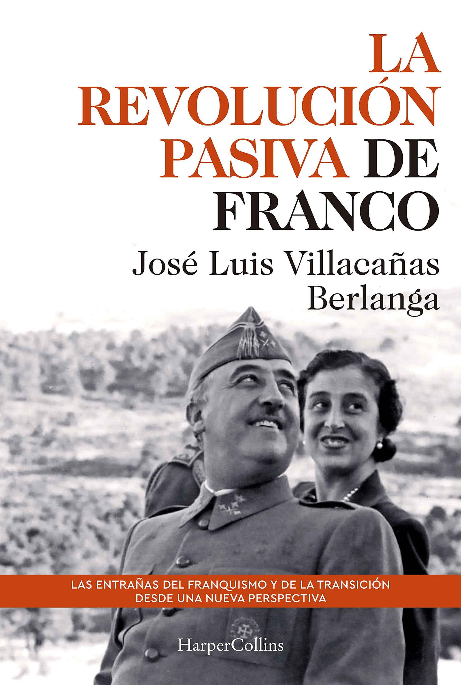 La Revolucion Pasiva De Franco (HARPERCOLLINS NF)