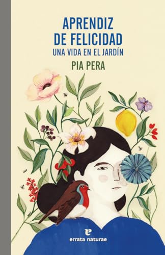 Aprendiz de felicidad: Una vida en el jardín (El Pasaje de los Panoramas)