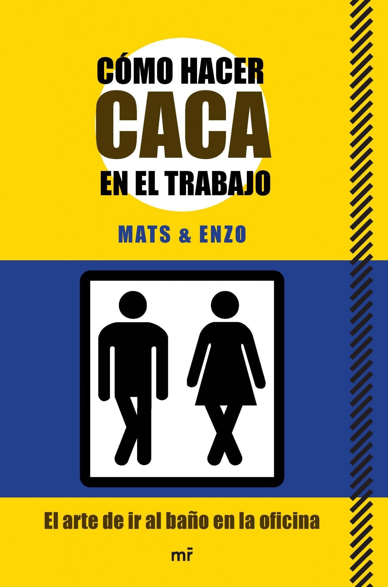 Cómo hacer caca en el trabajo: El arte de ir al baño en la oficina (MR Prácticos)