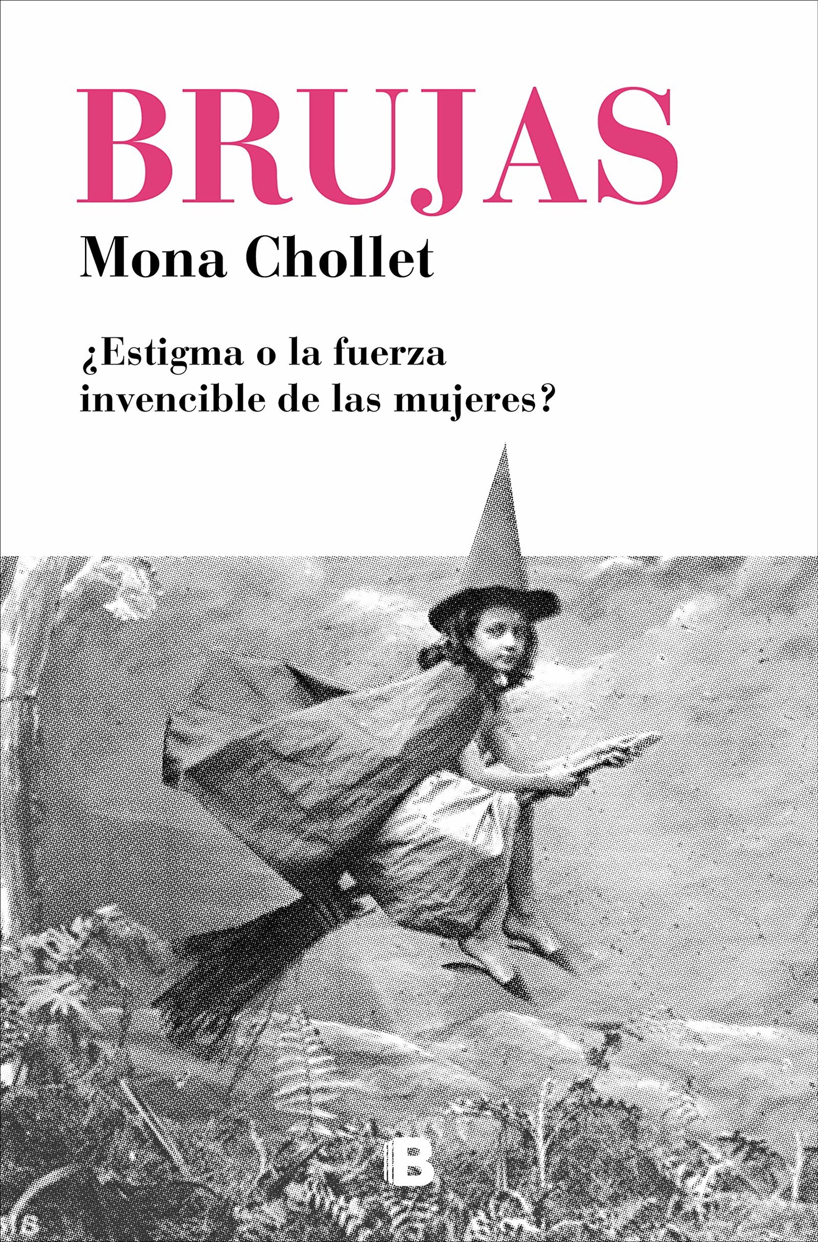 Brujas: Estigma O La Fuerza Invencible De Las Mujeres? (No ficción)