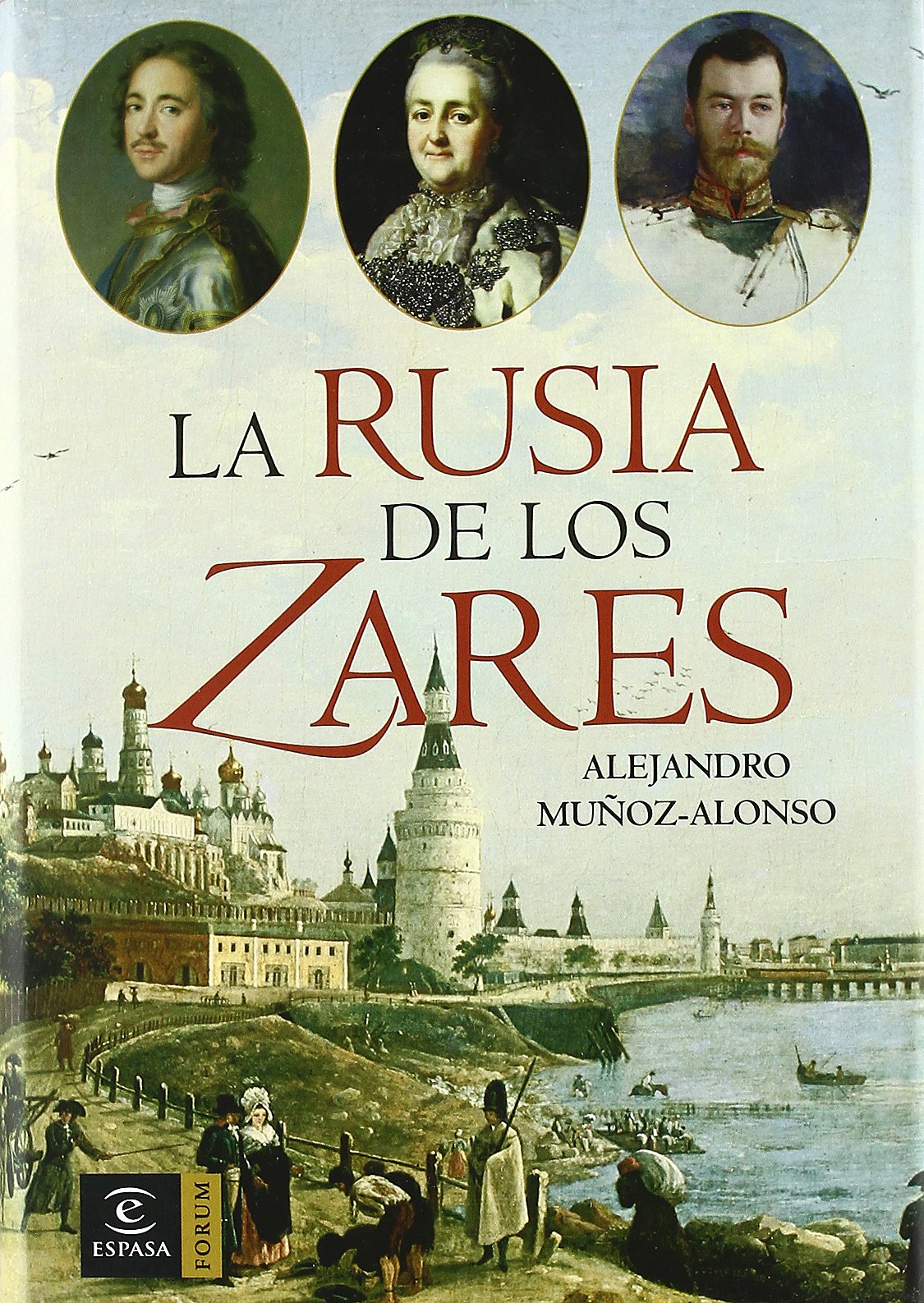 La Rusia de los Zares: 1 (ESPASA FORUM)
