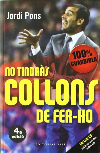 No tindràs collons de fer-ho: 100 x 100 Guardiola: 58 (Base Històrica)