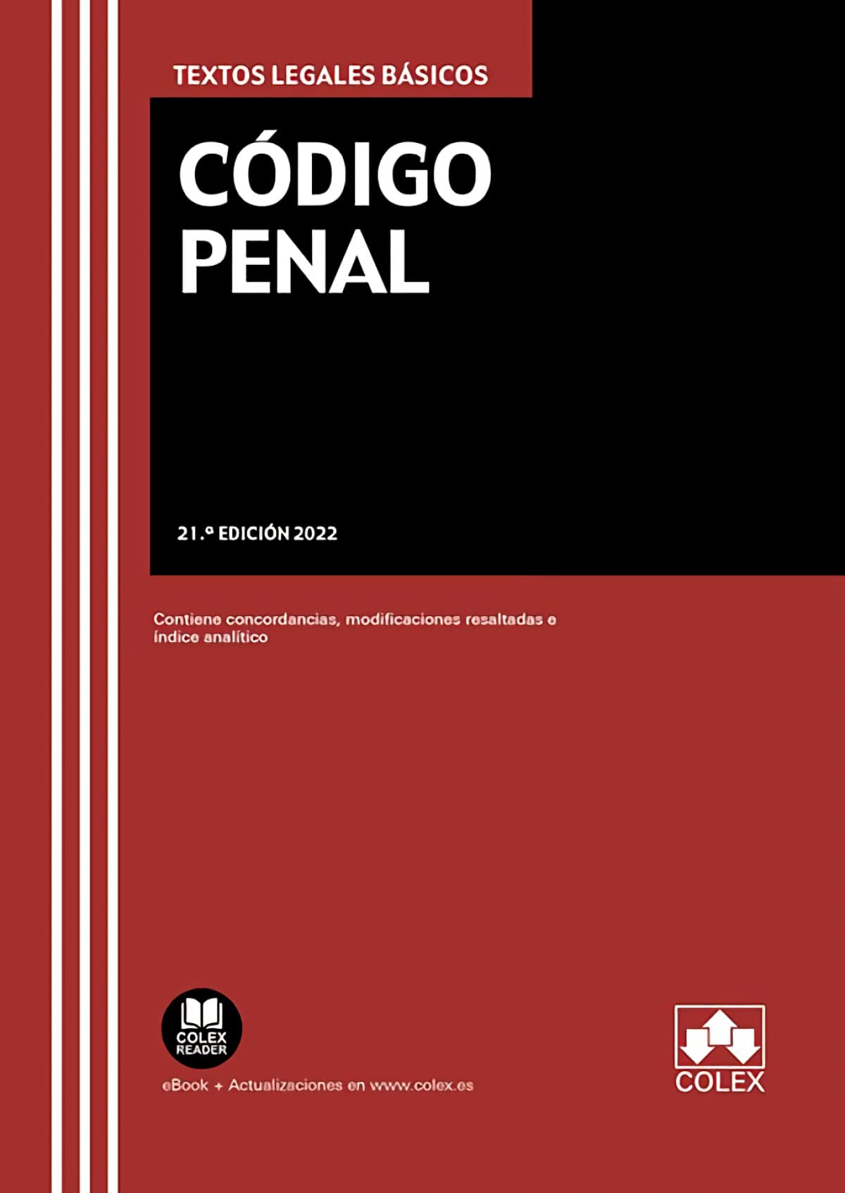 Código Penal: Contiene concordancias, modificaciones resaltadas e índice analítico: 1 (TEXTOS LEGALES BASICOS)