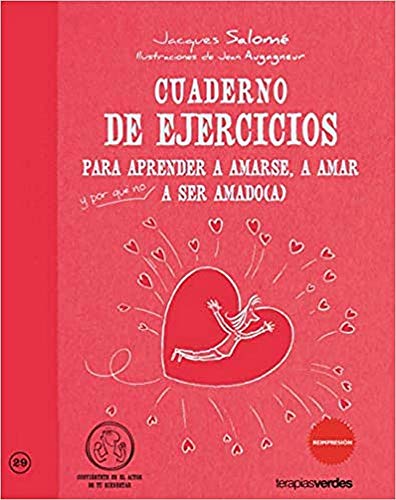 Cuaderno de ejercicios. Aprender amarse, amar y a ser amado (Terapias Cuadernos ejercicios)