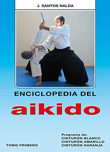 Enciclopedia del aikido. Tomo I