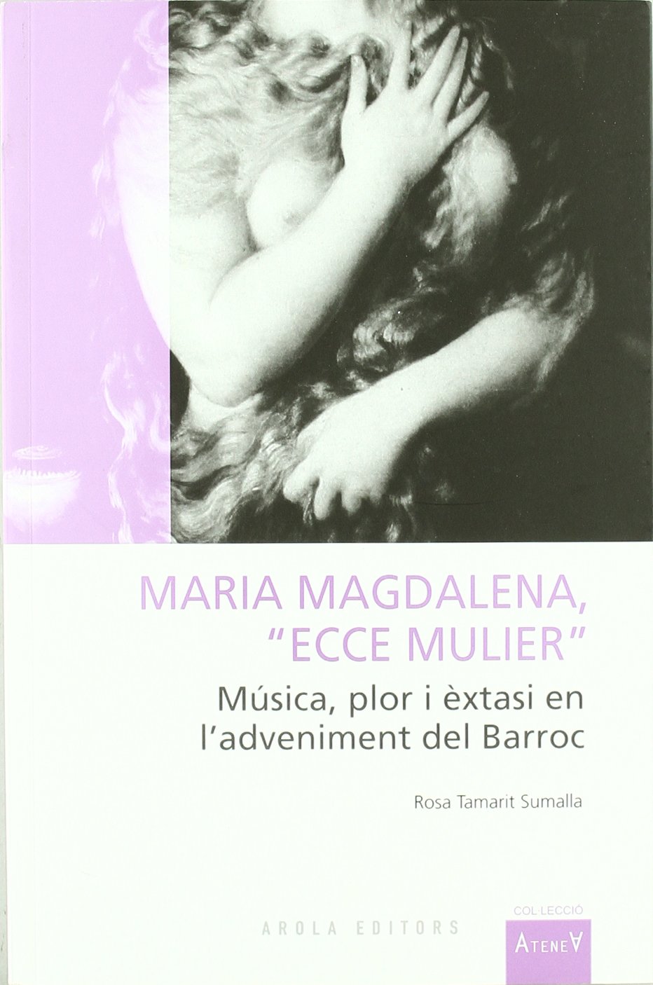 Maria Magdalena, ‘Ecce mulier’