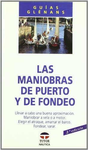 Las Maniobras de Puerto y de Fondeo (SIN COLECCION)