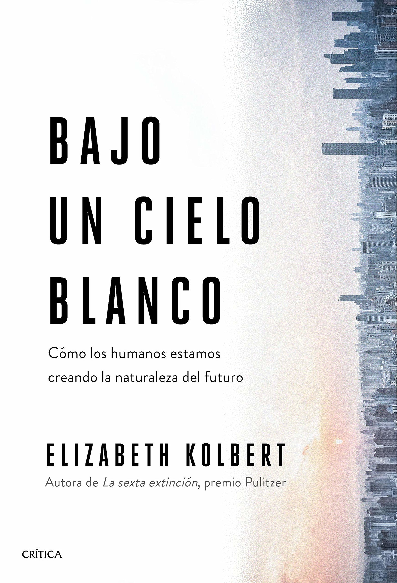Bajo un cielo blanco: Cómo los humanos estamos creando la naturaleza del futuro (Drakontos)