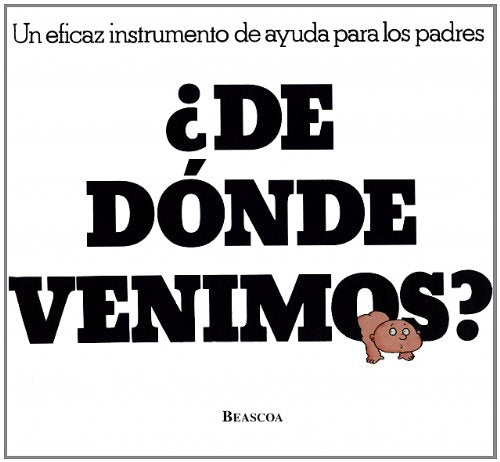 De donde venimos? / Where we come from?: Los hechos de la vida sin disparates y con ilustraciones