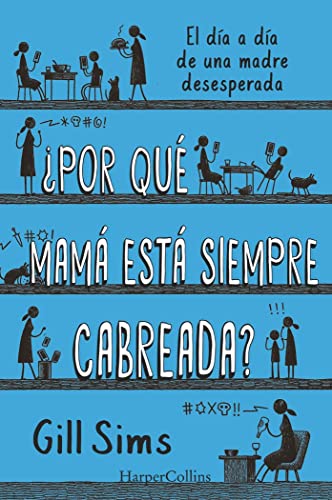 ¿Por qué mamá está siempre cabreada? (HARPERCOLLINS NF)