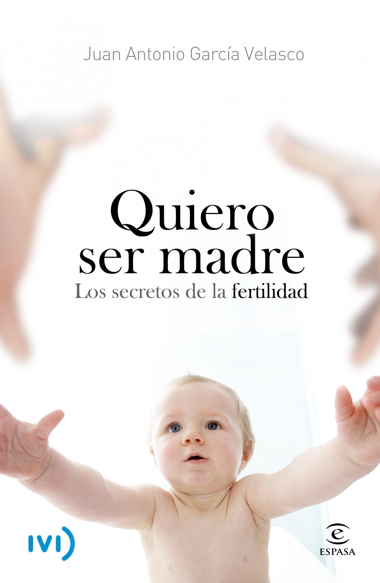 Quiero ser madre: Los secretos de la fertilidad (FUERA DE COLECCIÓN Y ONE SHOT)