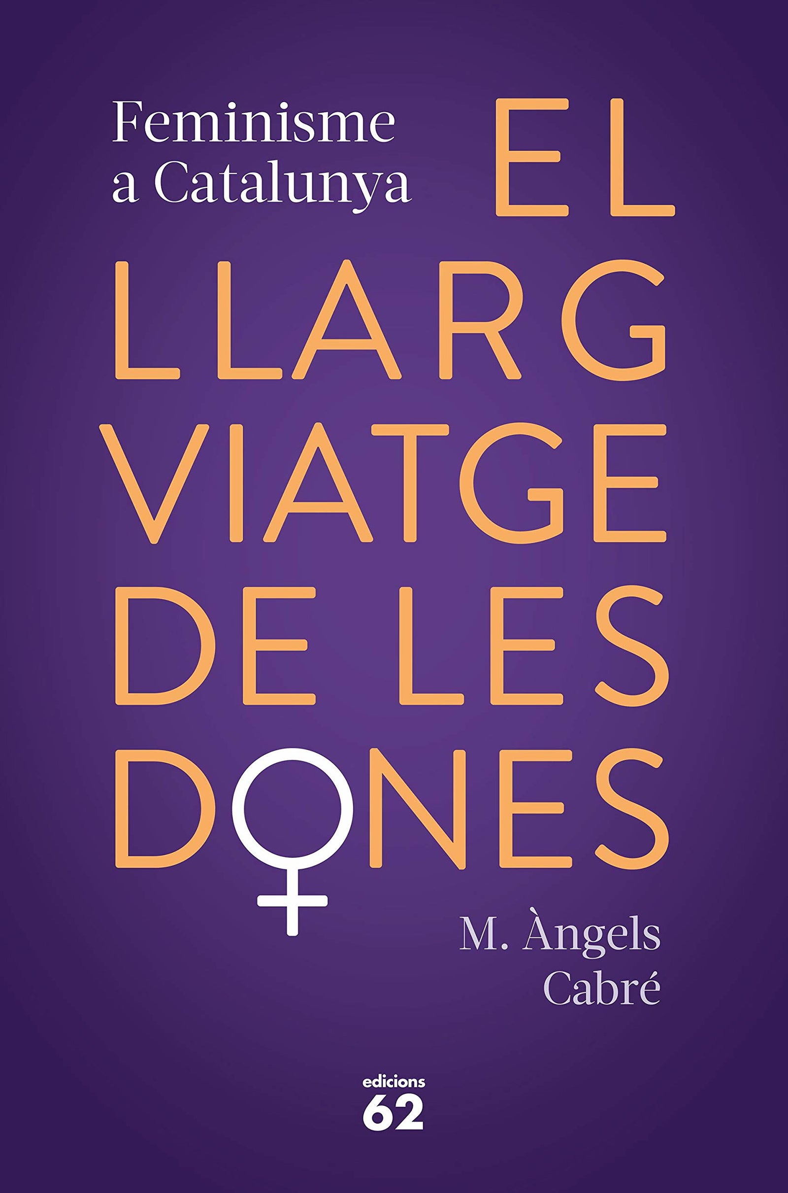 El llarg viatge de les dones. Feminisme a Catalunya (Llibres a l'Abast)
