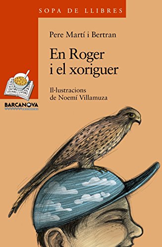 En Roger i el xoriguer (Llibres infantils i juvenils - Sopa de llibres. Sèrie taronja)