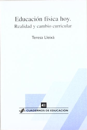 Educación física hoy. Realidad y cambio curricular (Cuadernos de educación)