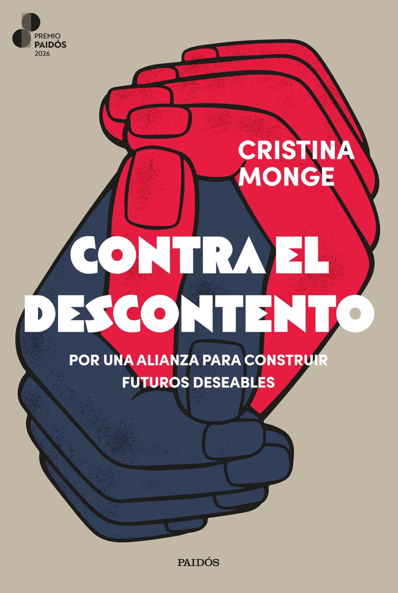 Contra el descontento: Por una alianza para construir futuros deseables (Premio Paidós)
