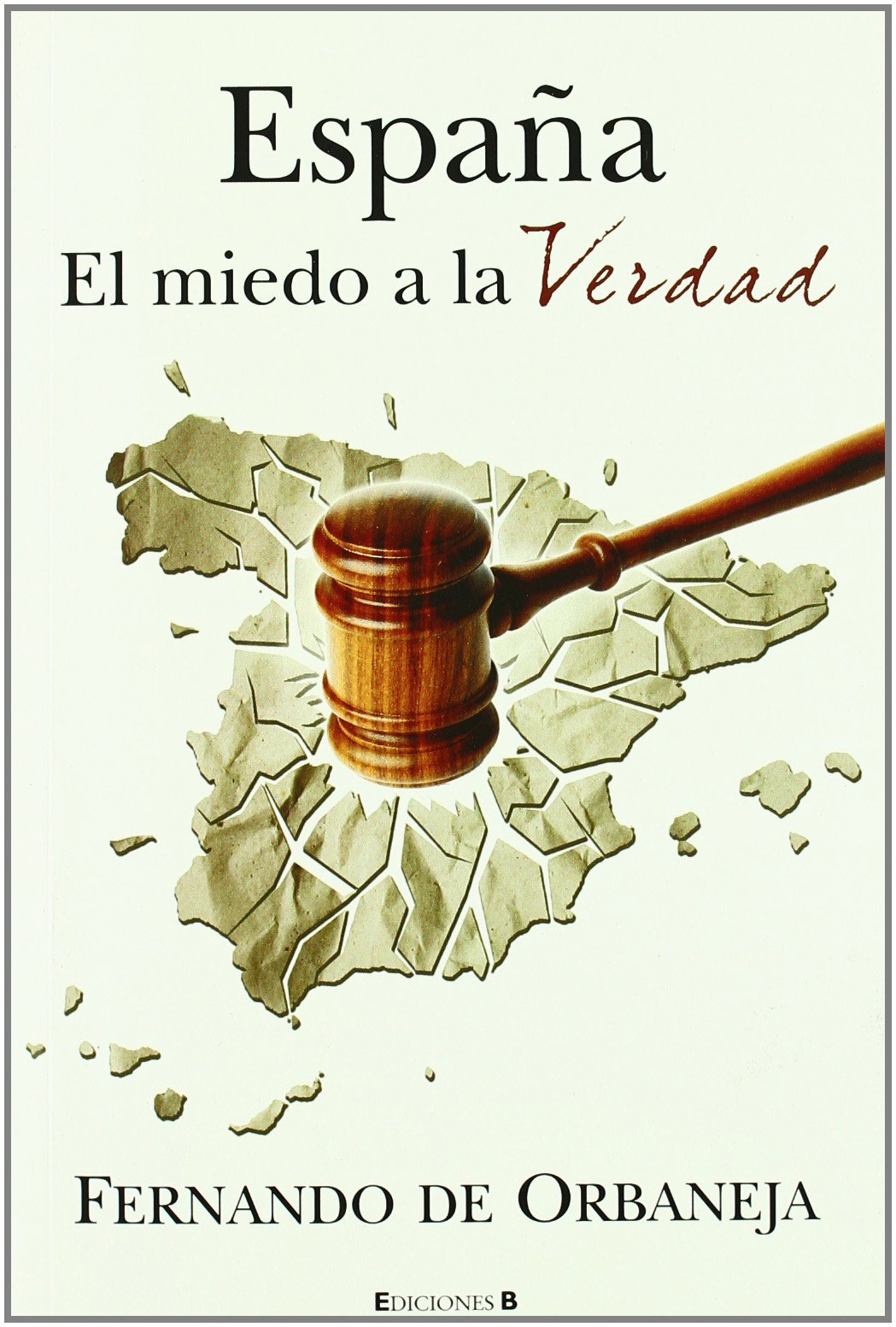 ESPAÑA, EL MIEDO A LA VERDAD