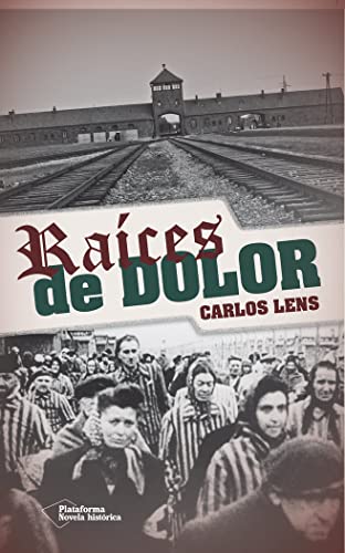Raices Del Dolor (Plataforma Novela Histórica)