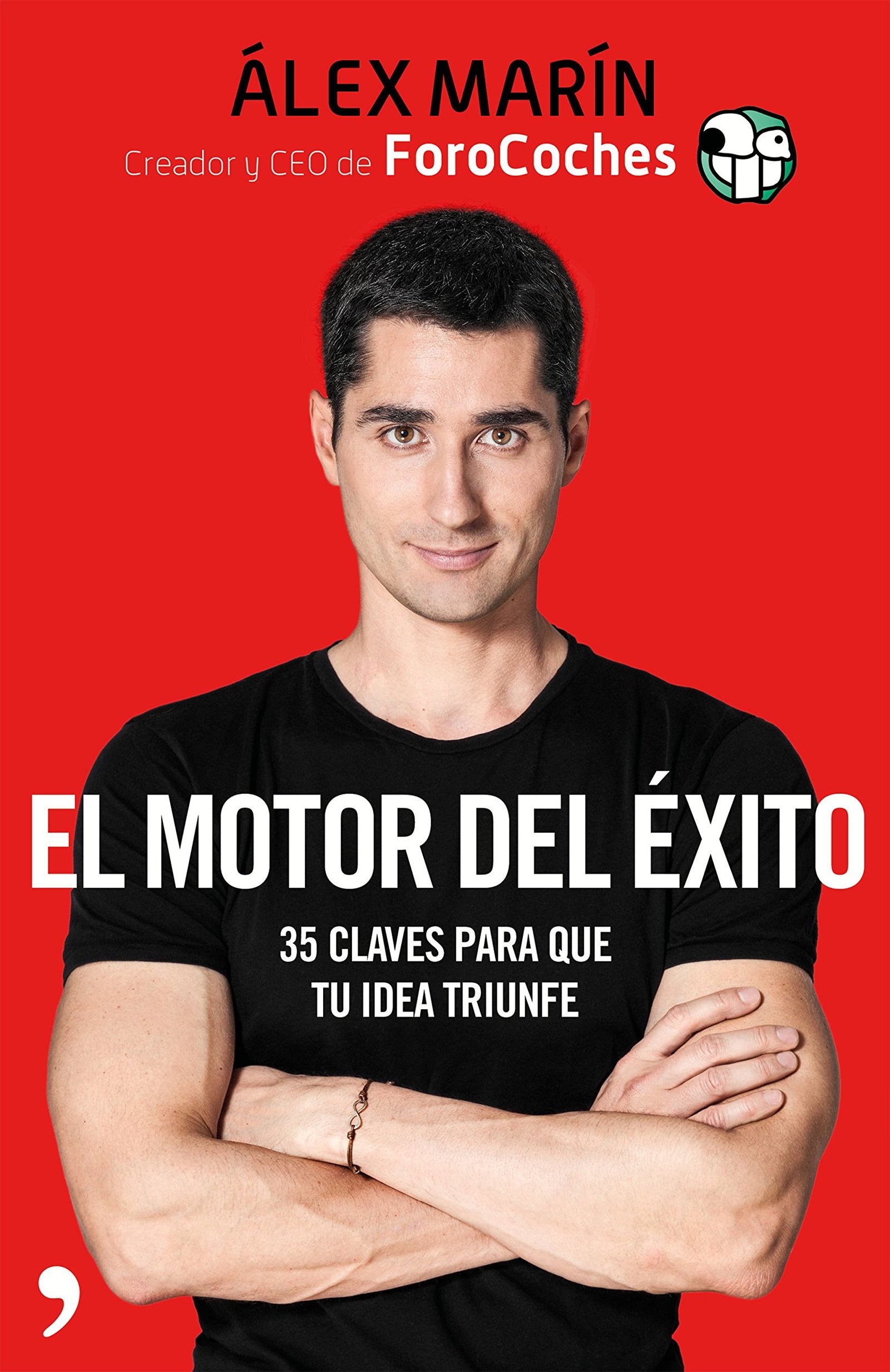 El motor del éxito: 35 claves para que tu idea triunfe (SIN COLECCION)