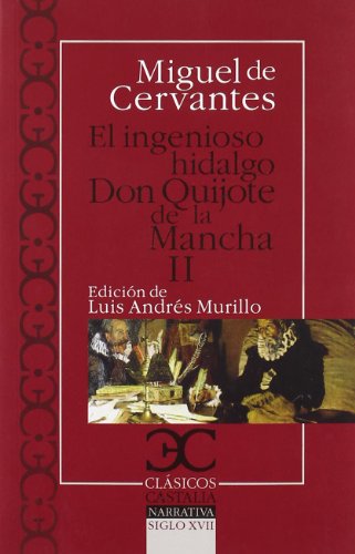 Ingenioso hidalgo Don Quijote de la Mancha, El: Ingenioso hidalgo Don Quijote de la Mancha - II, El .: 2 (Clásicos Castalia. C/C.)