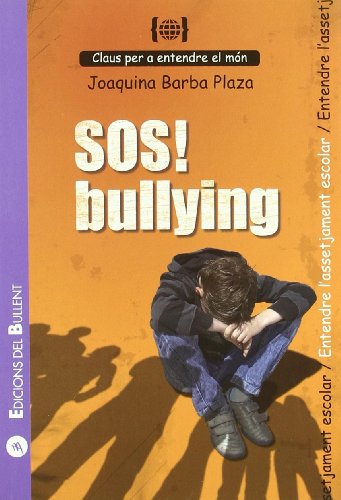 SOS! Bullying: Per a entendre l'assetjament escolar: 13 (Claus per a entendre el món)