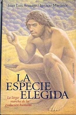 La especie elegida : la larga marcha de la evolución humana