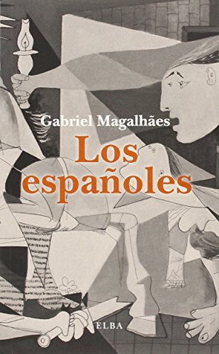 Los españoles: Un viaje desde el pasado hacia el futuro de un país apasionante y problemático (Elba)