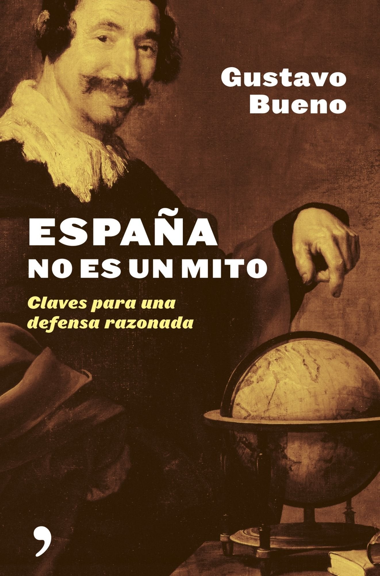 España no es un mito: Claves Para Una Defensa Razonada (SIN COLECCION)