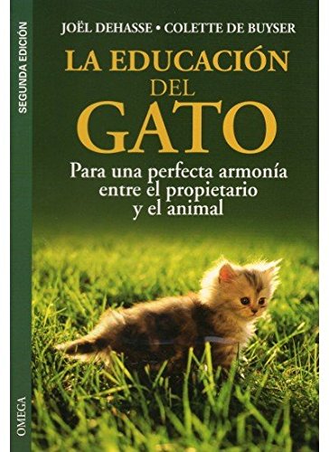 LA EDUCACION DEL GATO (GUIAS DEL NATURALISTA-ANIMALES DOMESTICOS-GATOS)