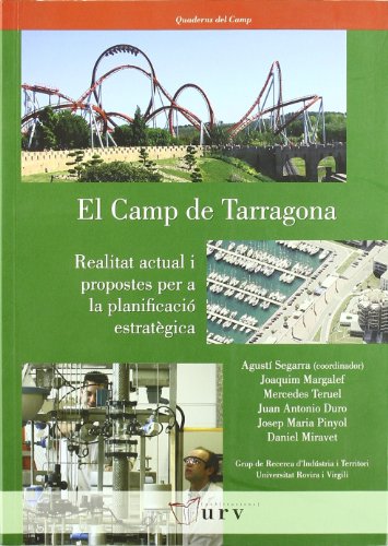 El Camp de Tarragona: realitat actual i propostes per a la planificació estratègica: Realitat Actual I Propostes Per a la Planificacio Estrategica: 1 (Quaderns del Camp)