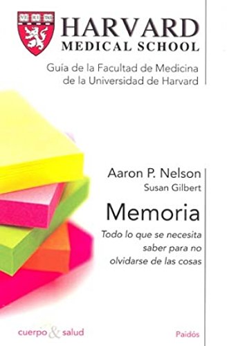 Memoria: Todo lo que necesitas saber para no olvidarte de las cosas: 1 (Cuerpo y Salud)