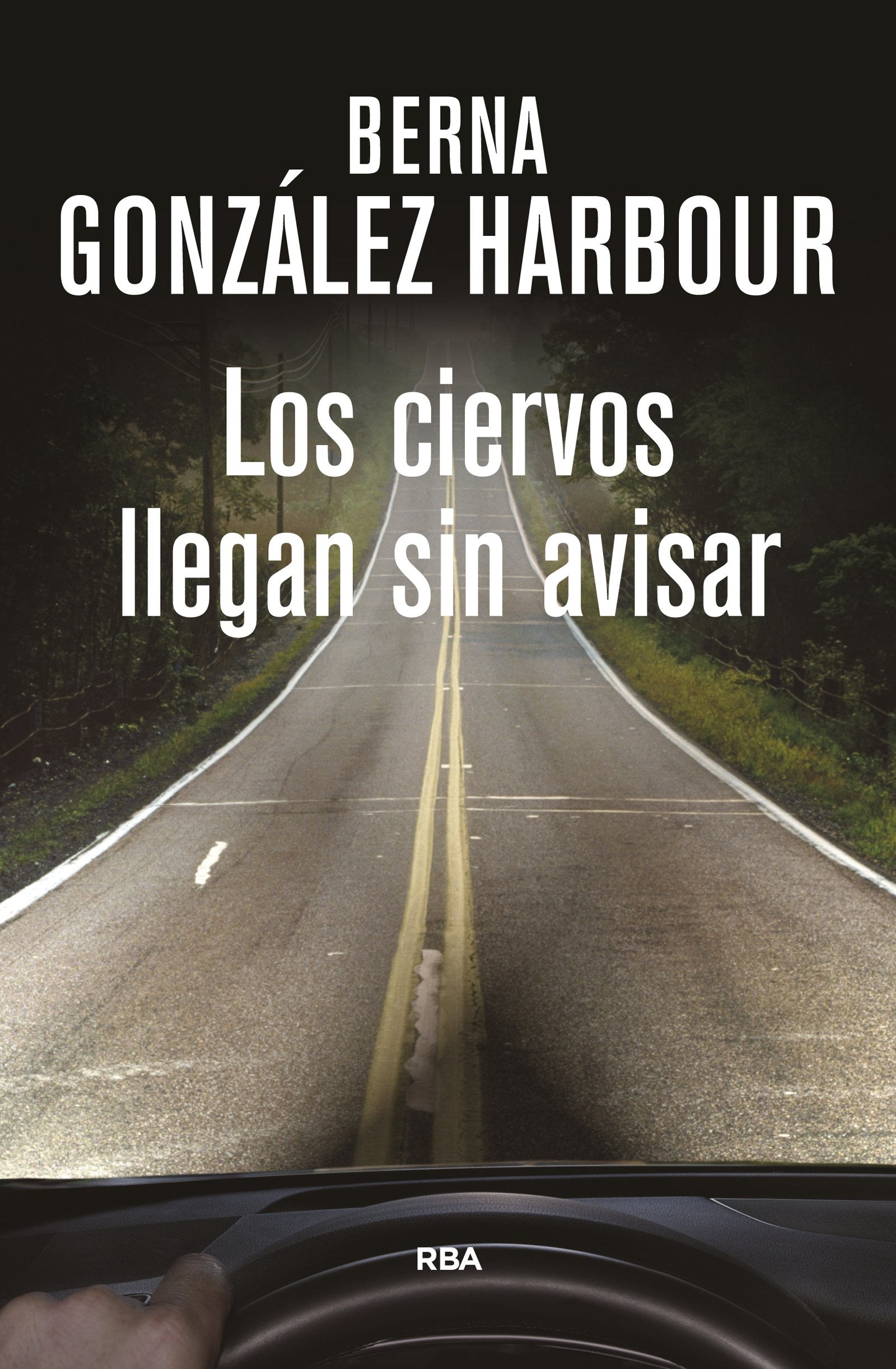 Los ciervos llegan sin avisar (SERIE NEGRA)