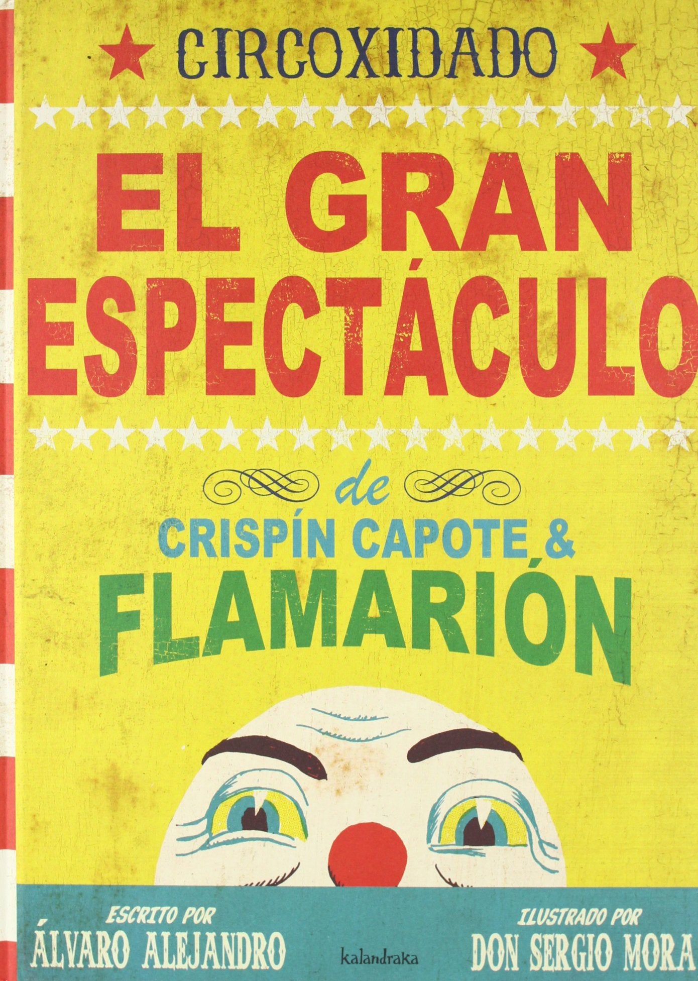 Circoxidado: El gran espectáculo de Crispín Capote & Flamarión (libros para soñar)