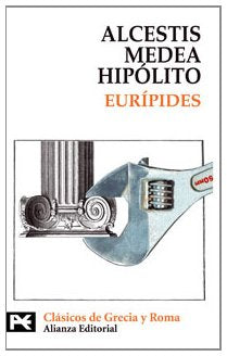 Alcestis. Medea. Hipólito (El Libro De Bolsillo - Bibliotecas Temáticas - Biblioteca De Clásicos De Grecia Y Roma)