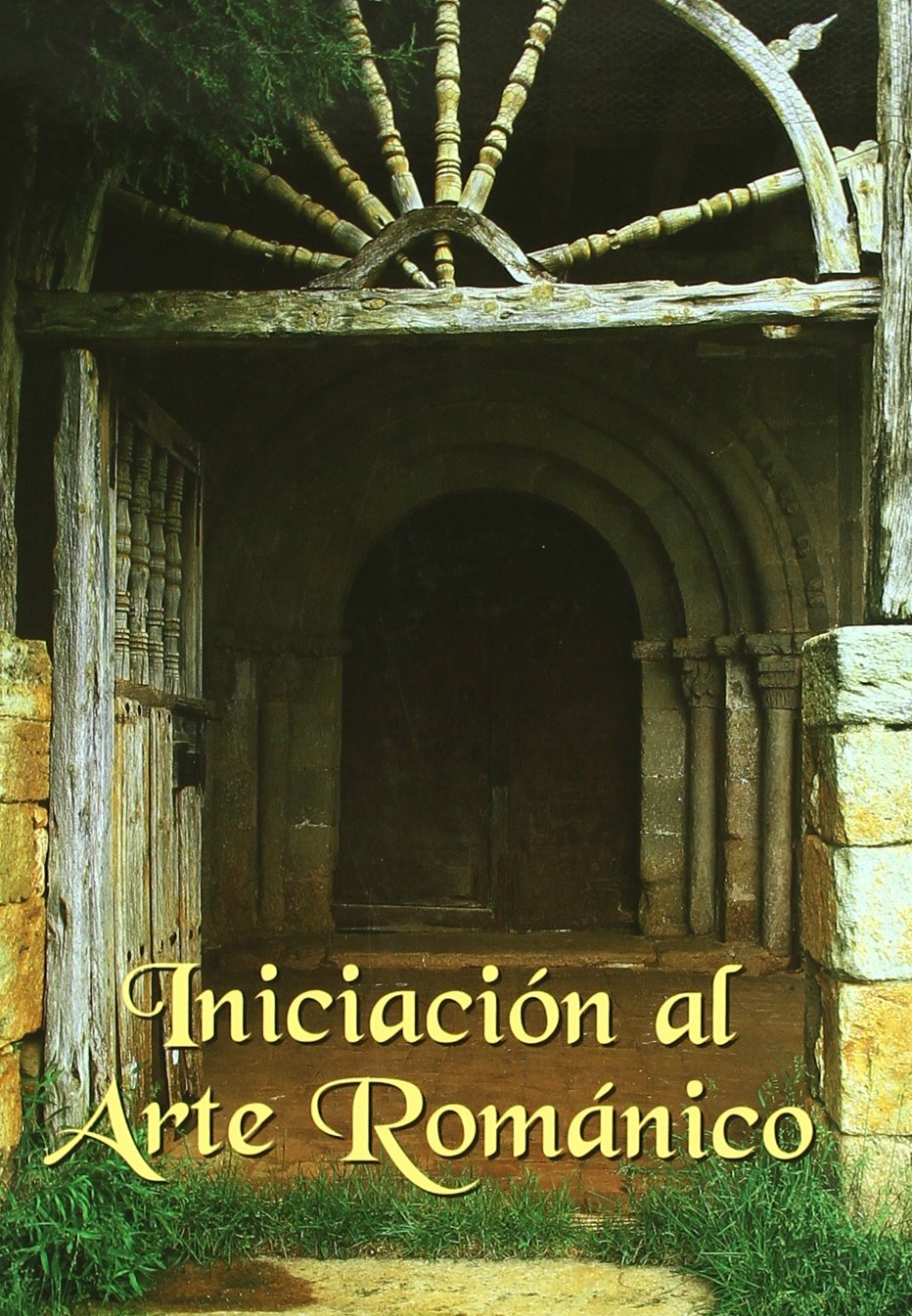 Iniciación al arte románico (SIN COLECCION)