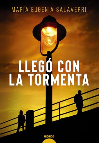 Llegó con la tormenta (ALGAIDA LITERARIA - ALGAIDA NARRATIVA)