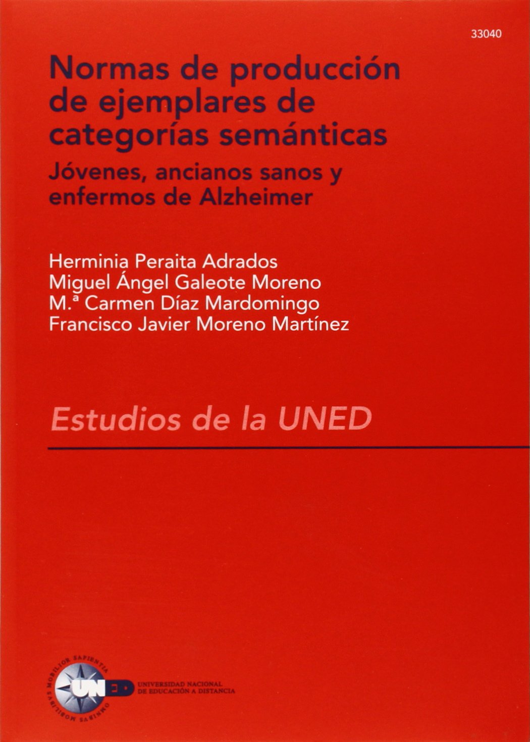 Normas de Producción de Ejemplares de Categorías Semánticas. Jóvenes, Ancianos Sanos y Enfermos de Alzheimer (ESTUDIOS DE LA UNED)