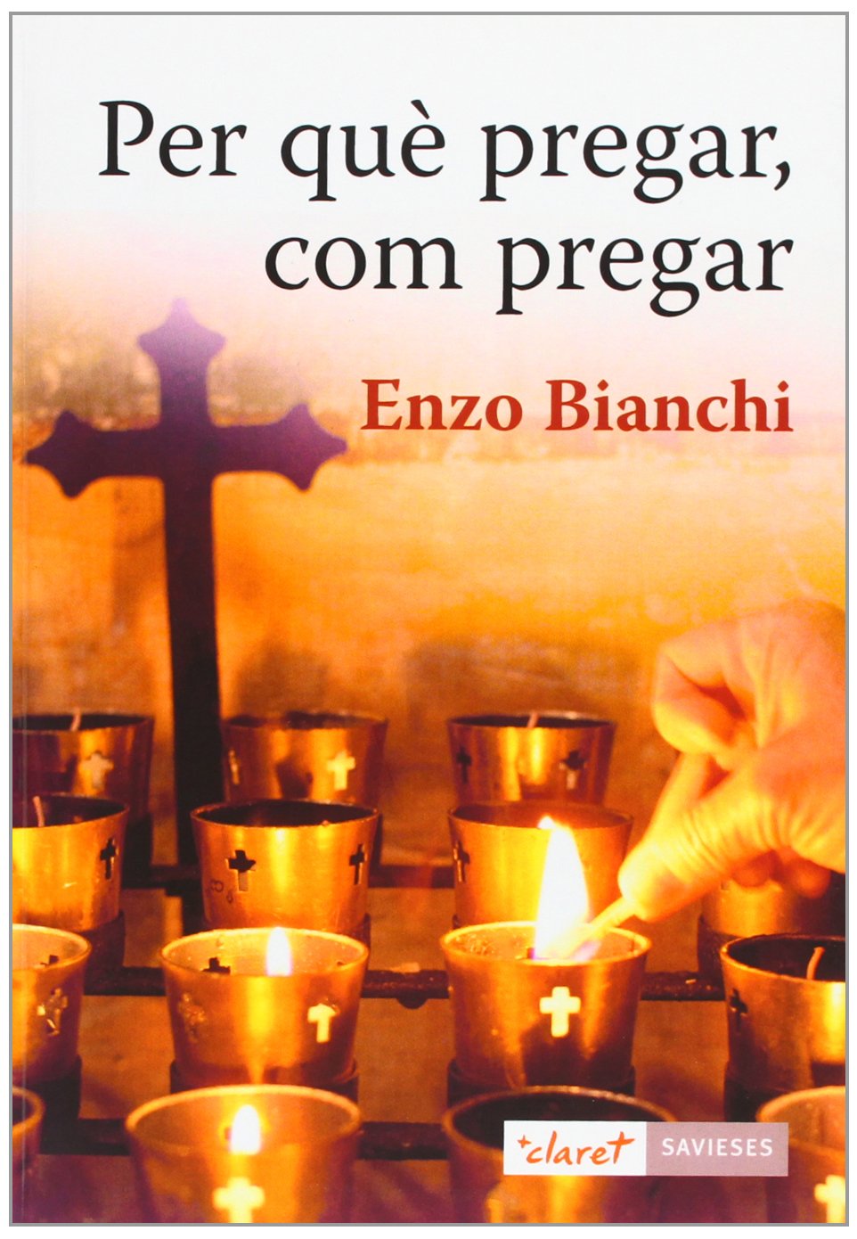 Per què pregar, com pregar: 10 (Savieses)