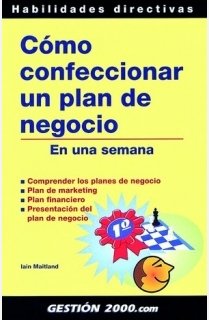Cómo confeccionar un Plan de Negocio: En una semana