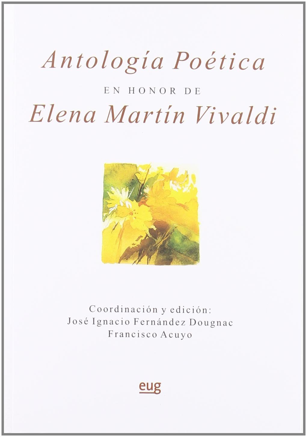 Antología poética en Honor a Elena Martín Vivaldi (Fuera de Colección)