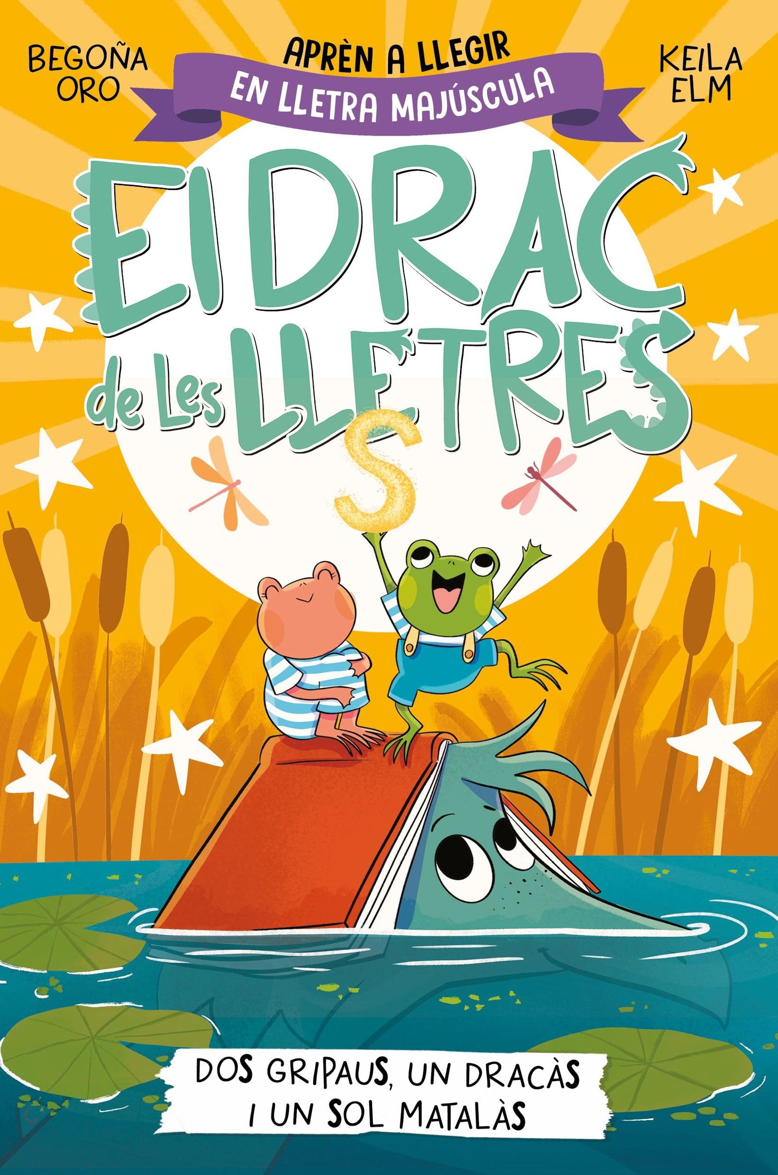 El drac de les lletres 4 - Dos gripaus, un dracàs i un sol matalàs: Aprèn a llegir amb MAJÚSCULES (a partir dels 5 anys) (Primeres lectures)