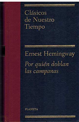 Por quien doblan las campanas (clasicos de nuestro tiempo , vol 1)