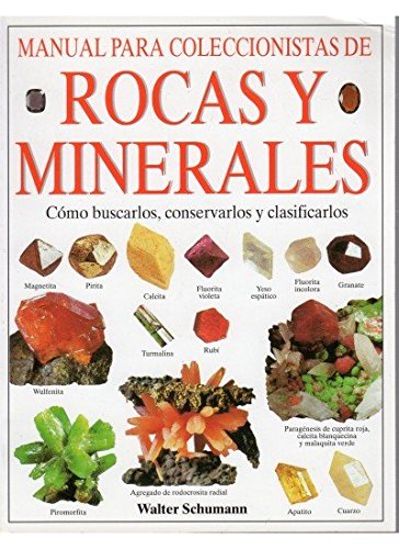 MANUAL COLECCIONISTAS ROCAS Y MINERALES (GUIAS DEL NATURALISTA-ROCAS-MINERALES-PIEDRAS PRECIOSAS)