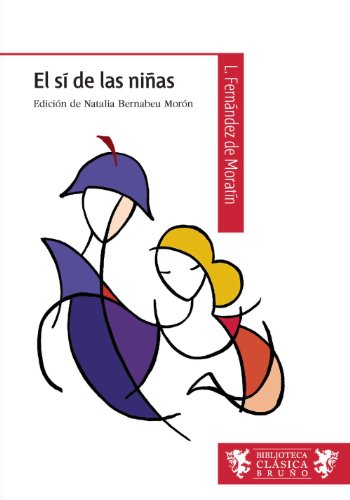 El sí de las niñas (Castellano - A PARTIR DE 12 AÑOS - BIBLIOTECA CLÁSICA BRUÑO)