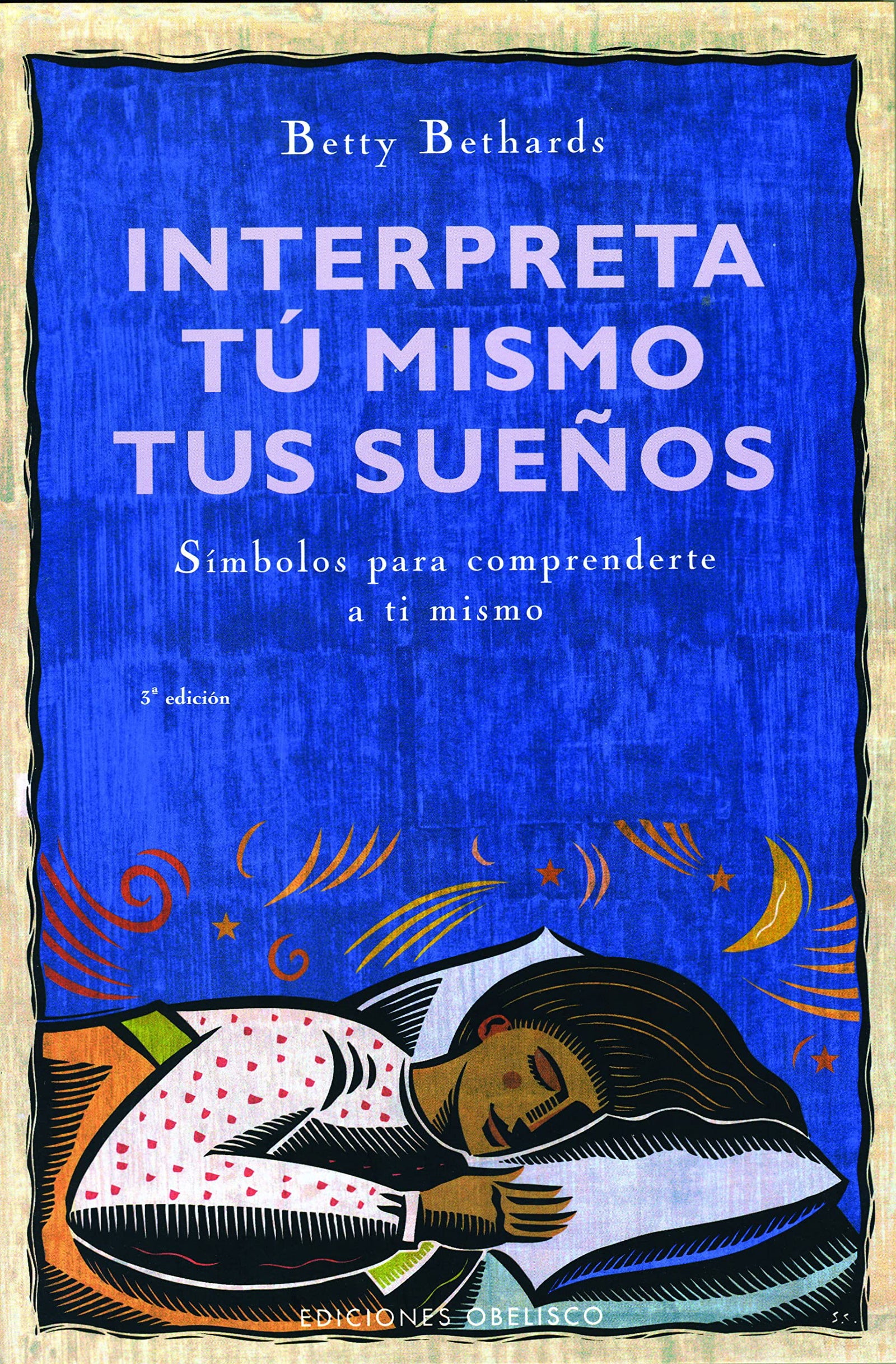 Interpreta tú mismo tus sueños: Simbolos Para Comprenderte a Ti Mismo (NUEVA CONSCIENCIA)