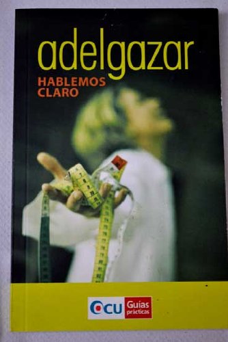 Adelgazar : hablemos claro