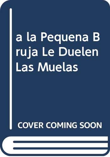 A la pequeña bruja le duelen las muelas