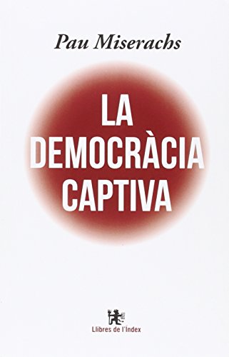 La democràcia captiva: 0 (Fora de col·lecció)