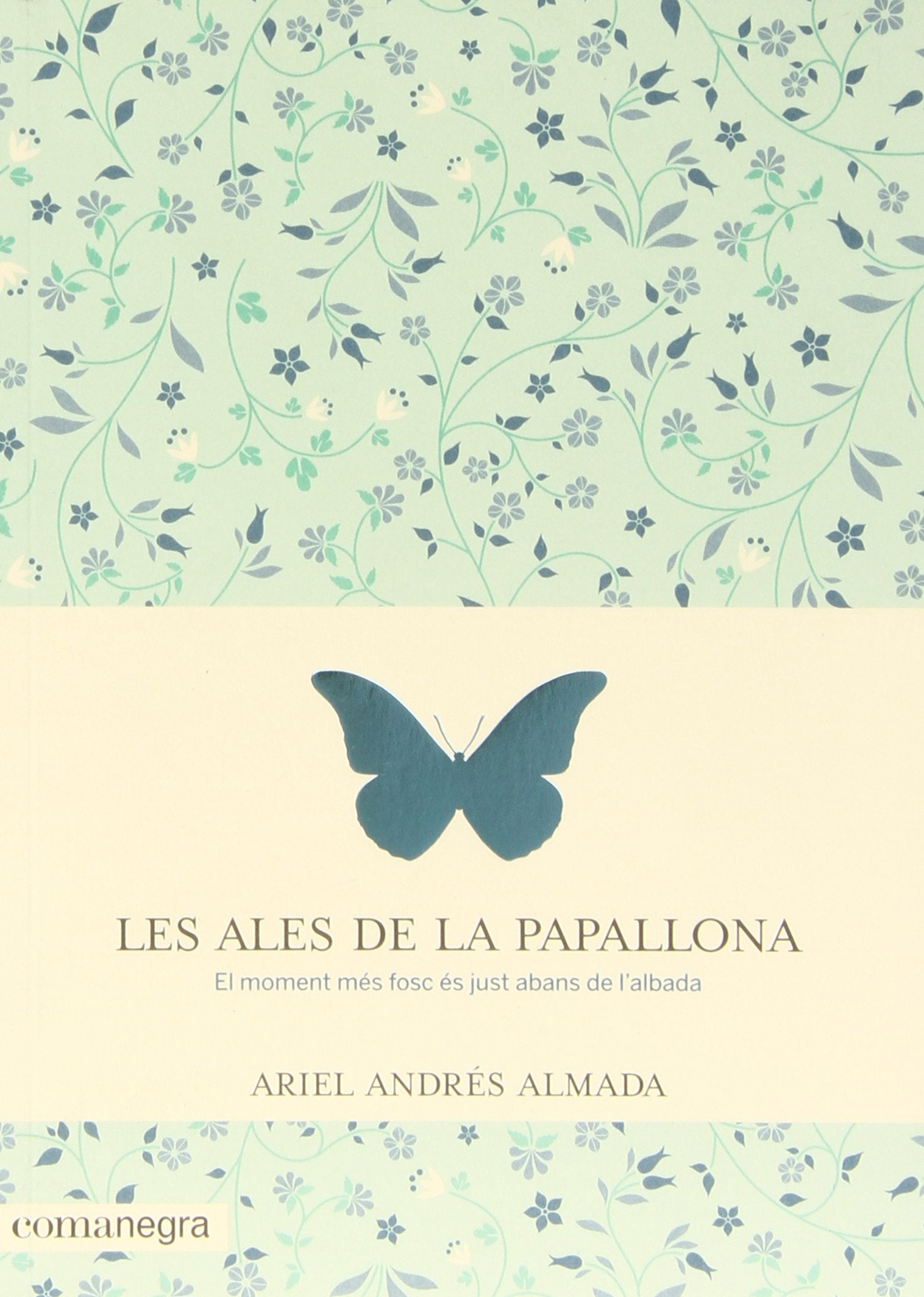 Les ales de la papallona: El moment més fosc és just abans de l'albada (SIN COLECCION)