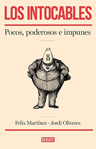 Los intocables: Pocos, poderosos e impunes (Política)